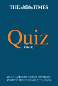The Times Quiz Book: 4000 challenging general knowledge questions【電子書籍】[ The Times Mind Games ]