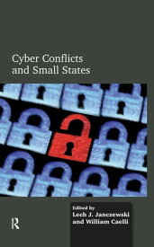 Cyber Conflicts and Small States【電子書籍】[ Lech J. Janczewski ]