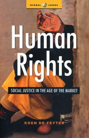 Human Rights Social Justice in the Age of the Market【電子書籍】[ Professor Koen De Feyter ]