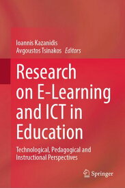 Research on E-Learning and ICT in Education Technological, Pedagogical and Instructional Perspectives【電子書籍】