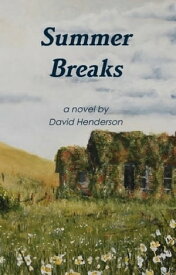 Summer Breaks: a novel【電子書籍】[ David Henderson ]