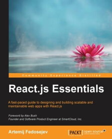 React.js Essentials【電子書籍】[ Artemij Fedosejev ]