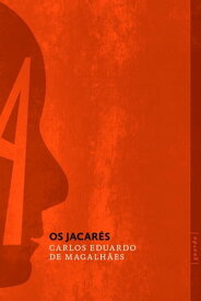 Os Jacar?s【電子書籍】[ Carlos Eduardo de Magalh?es ]