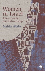 Women in Israel Race, Gender and Citizenship【電子書籍】[ Doctor Nahla Abdo ]