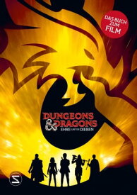 Dungeons & Dragons. Ehre unter Dieben. Das Buch zum Film【電子書籍】[ David Lewman ]