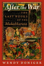 After the War The Last Books of the Mahabharata【電子書籍】[ Wendy Doniger ]