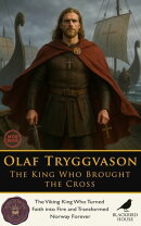 Olaf Tryggvason: The King Who Brought the Cross