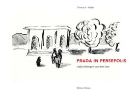 Prada in Persepolis Aufzeichnungen aus dem Iran【電子書籍】[ Thomas A. M?ller ]