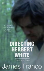Directing Herbert White【電子書籍】[ James Franco ]