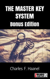 THE MASTER KEY SYSTEM Bonus Edition【電子書籍】[ Charles F. Haanel ]