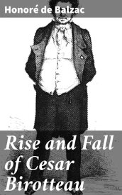 Rise and Fall of Cesar Birotteau【電子書籍】[ Honor? de Balzac ]