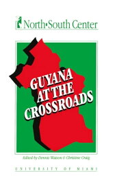 Guyana at the Crossroads【電子書籍】[ Dennis Watson ]
