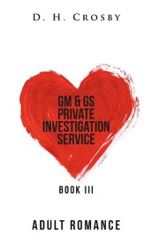 Gm & Gs Private Investigation Service Book Iii【電子書籍】[ D. H. Crosby ]