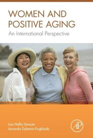 Women and Positive Aging An International Perspective【電子書籍】[ Lisa Hollis-Sawyer ]