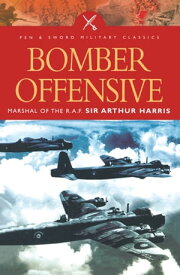 Bomber Offensive【電子書籍】[ Arthur Harris ]