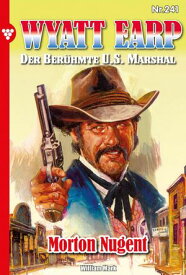 Morton Nugent Wyatt Earp 241 ? Western【電子書籍】[ William Mark ]