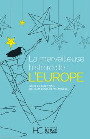 La merveilleuse histoire de l'Europe【電子書籍】[ Isabelle Chopin ]