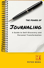 The Power of Journaling POWER【電子書籍】[ Peter Meng ]