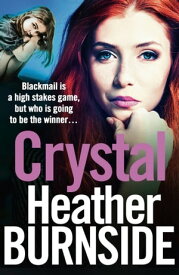 Crystal An addictive and gripping gangland crime novel【電子書籍】[ Heather Burnside ]
