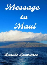 Message to Maui【電子書籍】[ Bonnie Lawrence ]