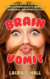 Brain Vomit【電子書籍】[ Laura Hall ]