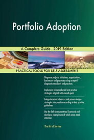 Portfolio Adoption A Complete Guide - 2019 Edition【電子書籍】[ Gerardus Blokdyk ]