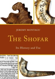 The Shofar Its History and Use【電子書籍】[ Jeremy Montagu ]