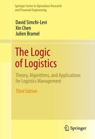 The Logic of Logistics Theory, Algorithms, and Applications for Logistics Management【電子書籍】[ David Simchi-Levi ]