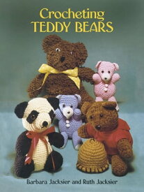 Crocheting Teddy Bears 16 Designs for Toys【電子書籍】[ Ruth Jacksier ]