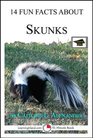 14 Fun Facts About Skunks: Educational Version【電子書籍】[ Caitlind L. Alexander ]