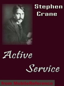 Active Service (Mobi Classics)【電子書籍】[ Stephen Crane ]