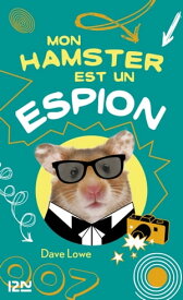 Mon hamster est un espion - tome 3【電子書籍】[ Dave Lowe ]