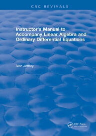 Instructors Manual to Accompany Linear Algebra and Ordinary Differential Equations【電子書籍】[ Alan Jeffrey ]
