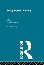 Percy Bysshe Shelley The Critical Heritage【電子書籍】