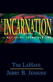L'incarnation Les survivants de l'Apocalypse volume 7【電子書籍】[ Jerry Jenkins ]
