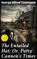 The Entailed Hat; Or, Patty Cannon's Times
