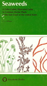 Seaweeds A Color-Coded, Illustrated Guide to Common Marine Plants of the East Coast of the United States【電子書籍】[ C. J. Hillson ]