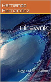 Airawnk: Layers of Simulation【電子書籍】[ Fernando Fernandez ]