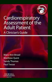 Cardiorespiratory Assessment of the Adult Patient - E-Book Cardiorespiratory Assessment of the Adult Patient - E-Book【電子書籍】