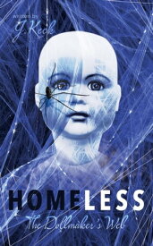 Homeless The Dollmaker's Web【電子書籍】[ J. Keck ]