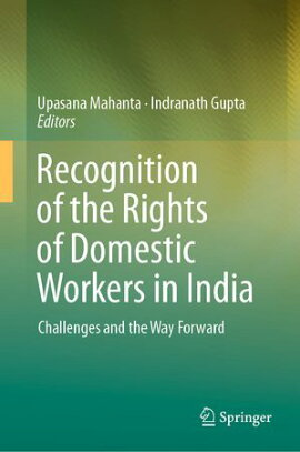 Recognition of the Rights of Domestic Workers in India Challenges and the Way Forward