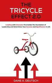 The Tricycle Effect 2.0【電子書籍】[ Dane A. Deutsch ]