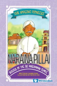 Naraina Pillai Builder of the Sri Mariamman Temple【電子書籍】[ Shawn Seah ]