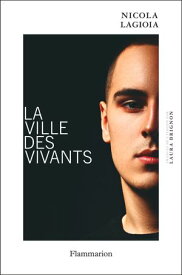 La Ville des vivants 【電子書籍】[ Nicola Lagioia ]