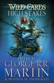 Wild Cards: High Stakes【電子書籍】[ George R.R. Martin ]