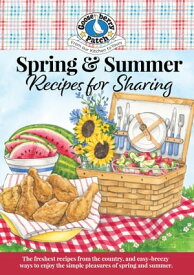 Spring & Summer Recipes for Sharing【電子書籍】[ Gooseberry Patch ]