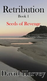 Retribution Book 1: Seeds of Revenge【電子書籍】[ Dave Harvey ]