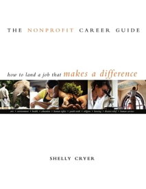 The Nonprofit Career Guide How to Land a Job That Makes a Difference【電子書籍】[ Shelly Cryer ]