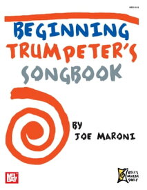 Beginning Trumpeter's Songbook【電子書籍】[ Joe Maroni ]