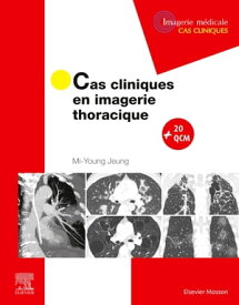 Cas cliniques en imagerie thoracique【電子書籍】[ Mi-Young Jeung ]